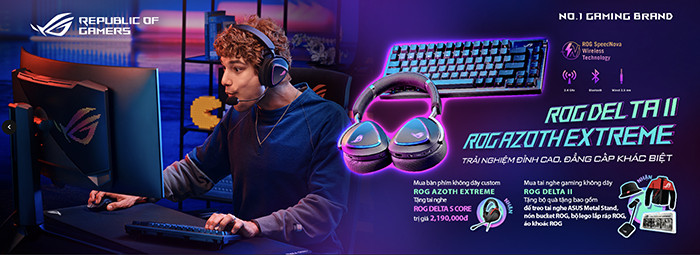 Rog Azoth Extreme - Rog Delta II - Trải Nghiệm Đỉnh Cao, Đẳng Cấp Khác Biệt