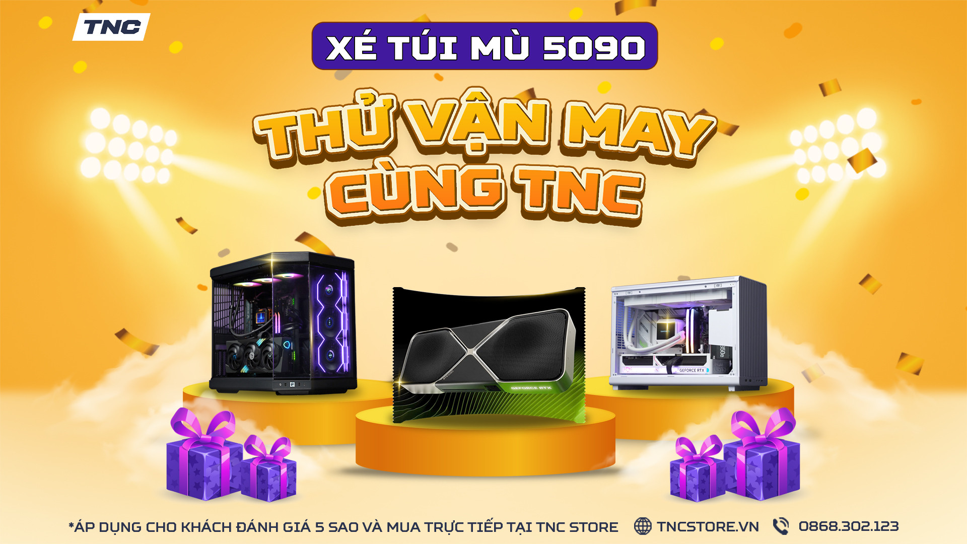 CTKM Xé Túi Mù 5090 - Thử Vận May Cùng TNC Store