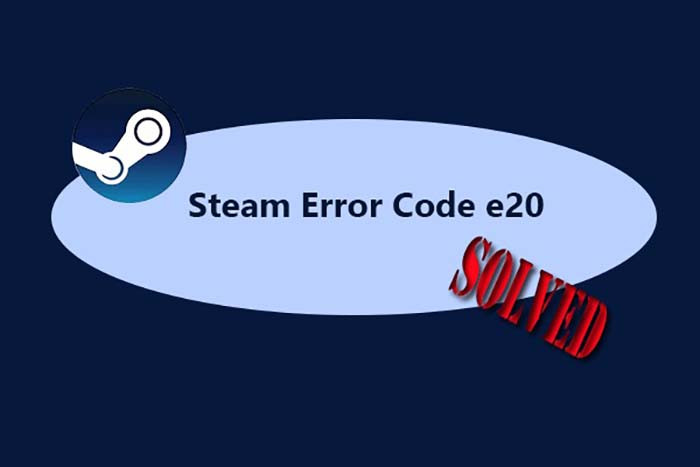 TNC Store Cách Khắc Phục Các Lỗi Steam E20