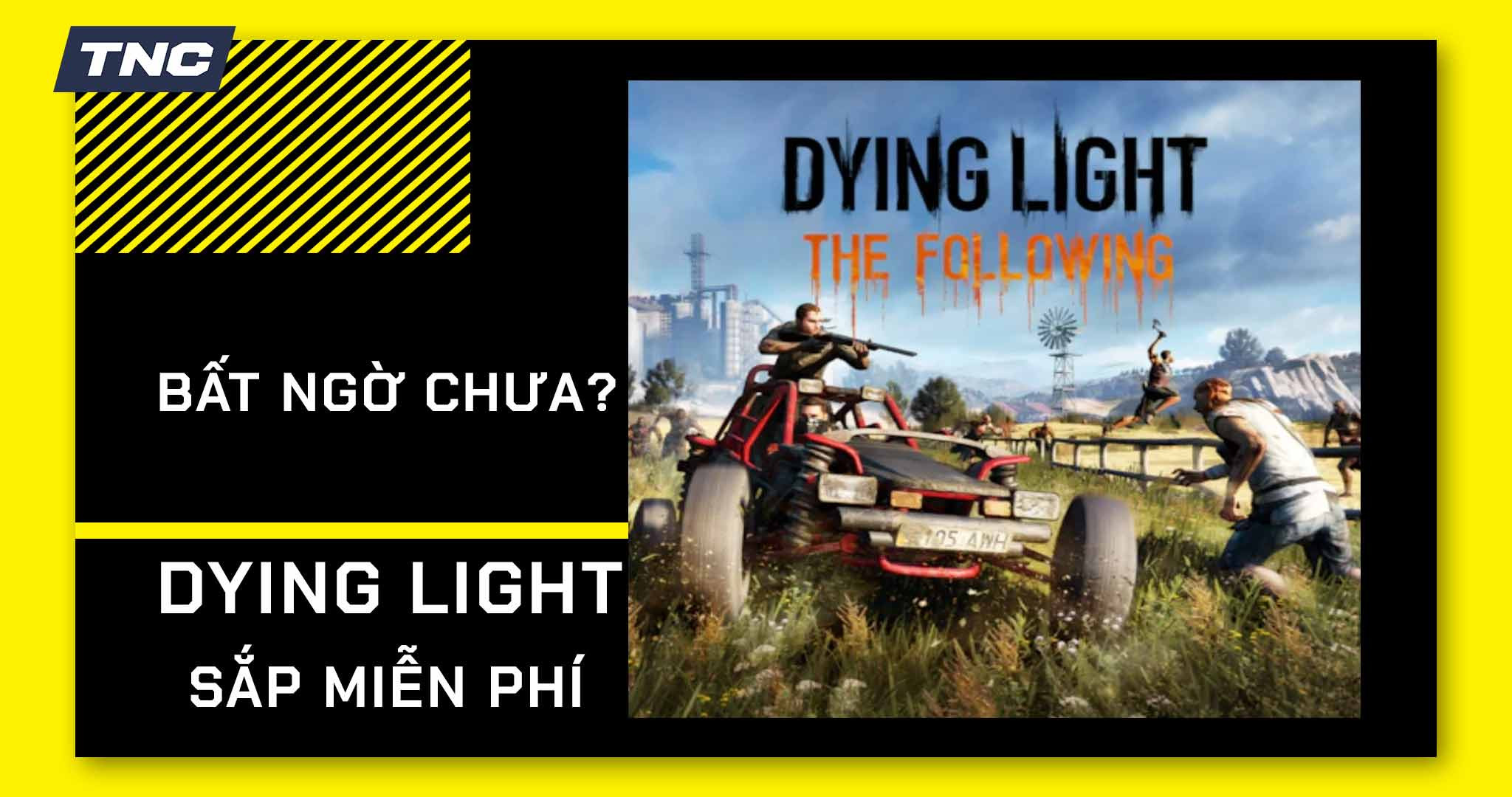 Dying Light Enhanced Edition sẽ được phát tặng miễn phí