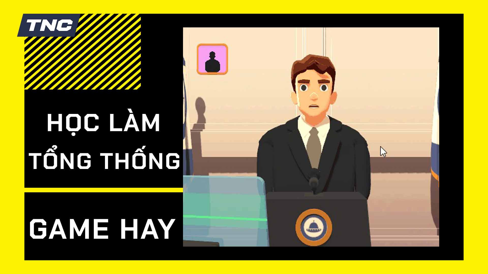 Nếu bạn muốn "Làm Tổng Thống" thì không nên bỏ qua tựa game này