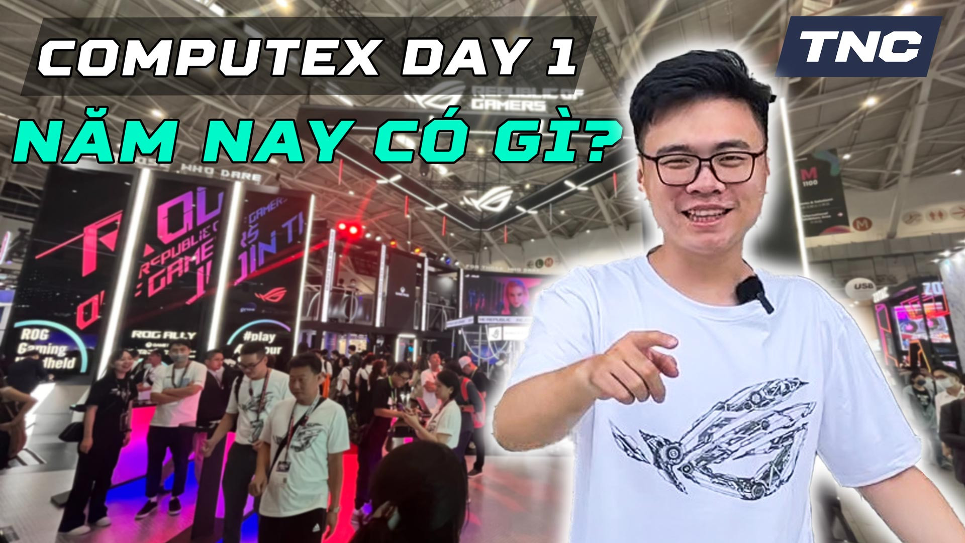 Computex Taipei 2023 - NGÀY ĐẦU TNC ĐÃ LÀM GÌ?