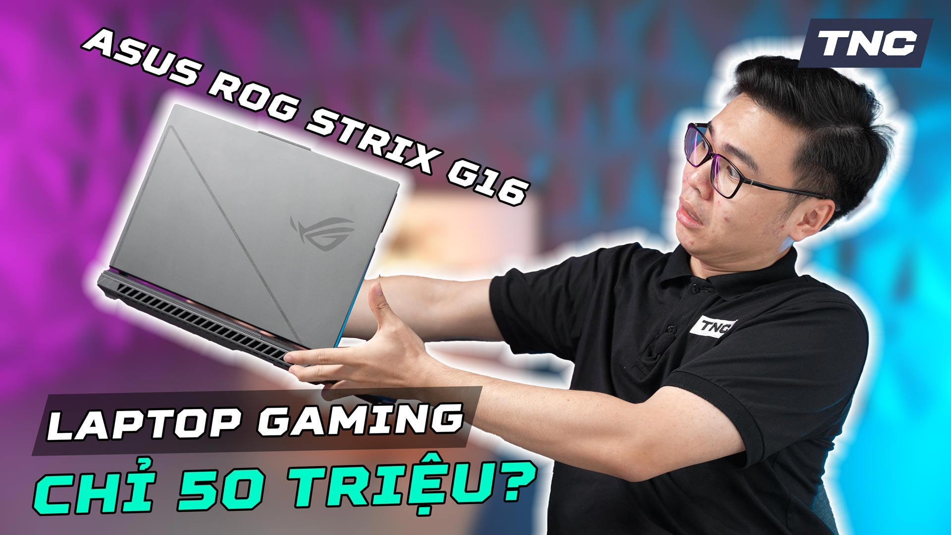 50 củ để trải nhiệm laptop cho game thủ có hợp lý hay không? ASUS ROG STRIX G16