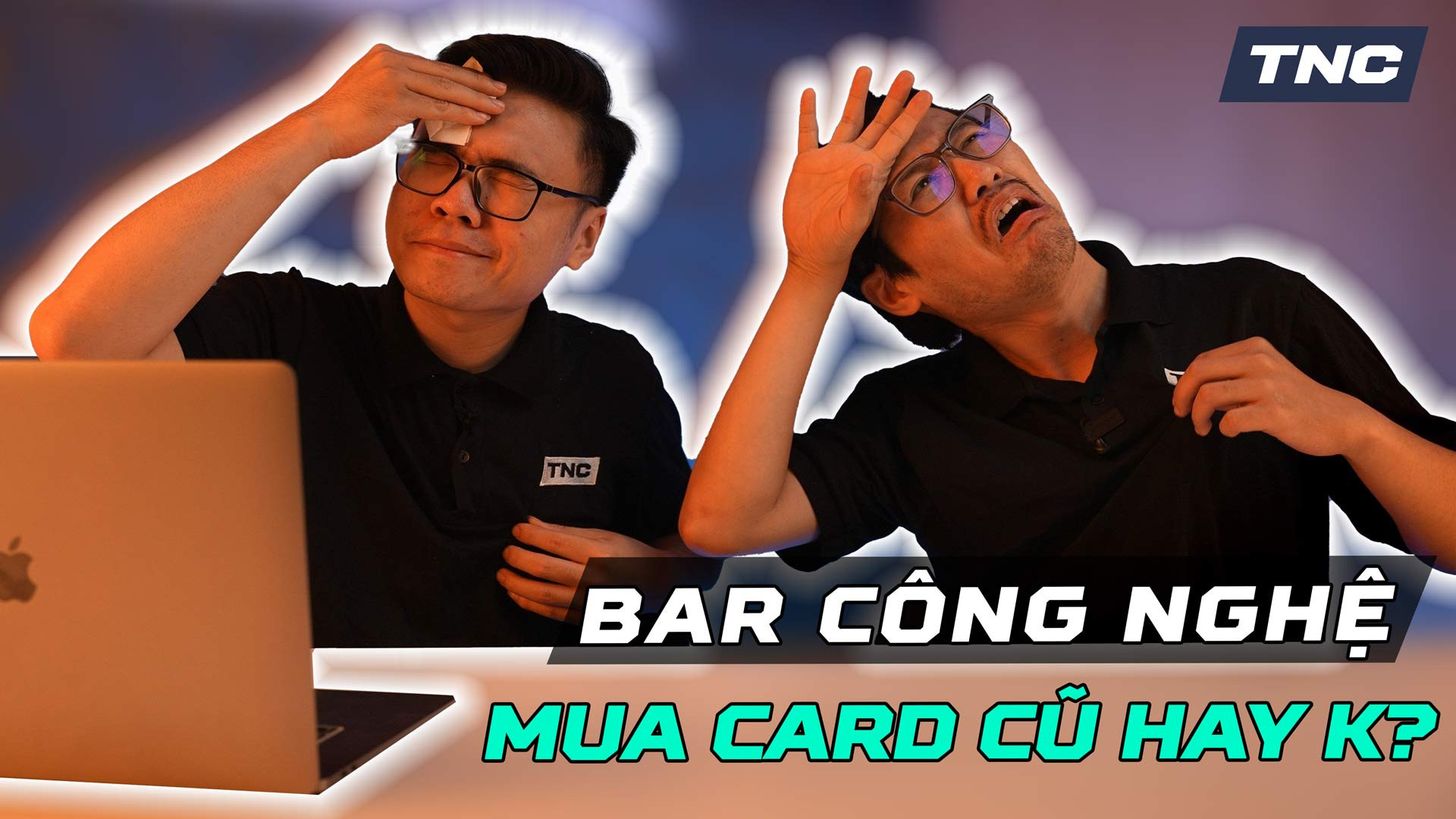 Bar Công Nghệ #7: Cách vệ sinh tản nước - Khi chọn card cũ cần lưu ý gì?