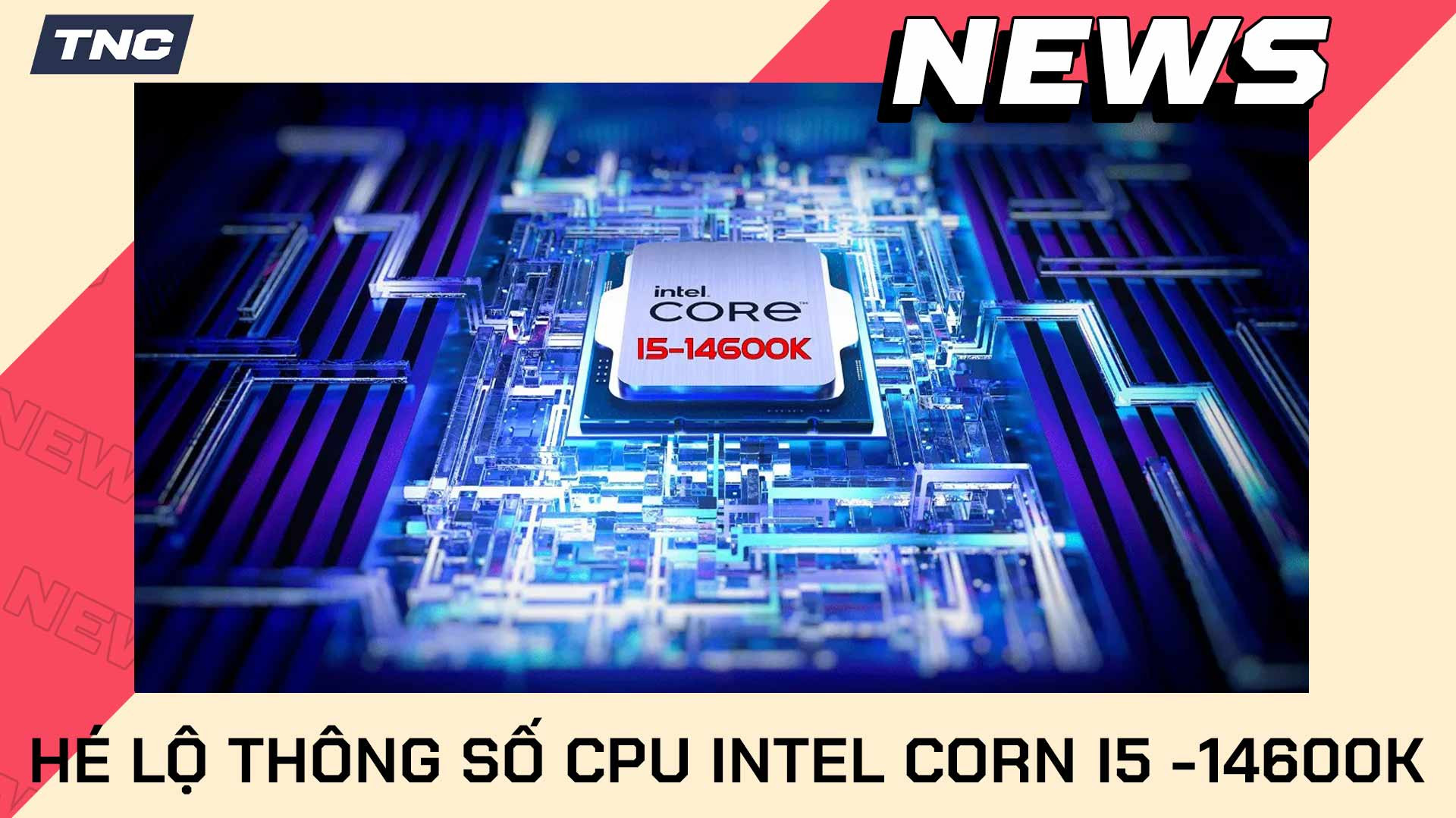 Intel Core i5-14600K: Sự lên đời không cần thiết?