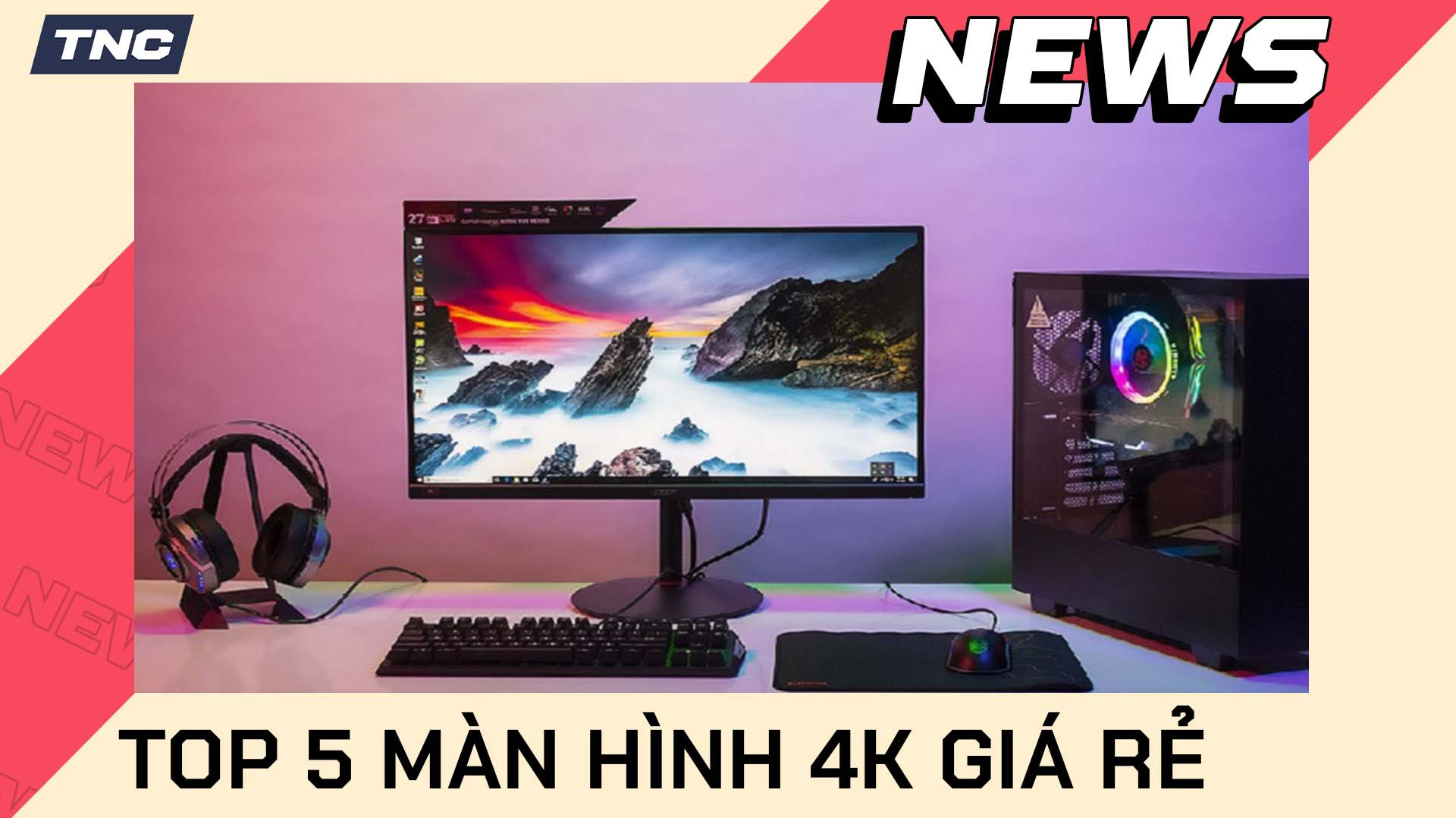 Top 5 màn hình máy tính 4K giá rẻ cho chất lượng hình ảnh tuyệt mỹ