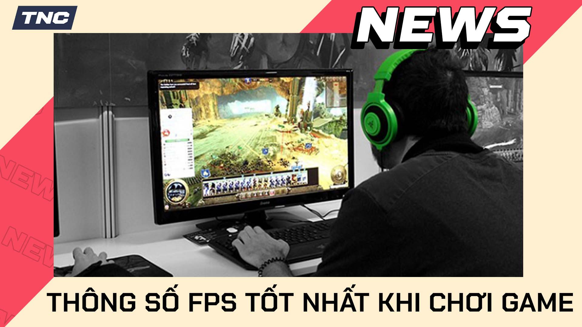 FPS là gì? Thông số FPS tốt nhất khi chơi game là bao nhiêu?