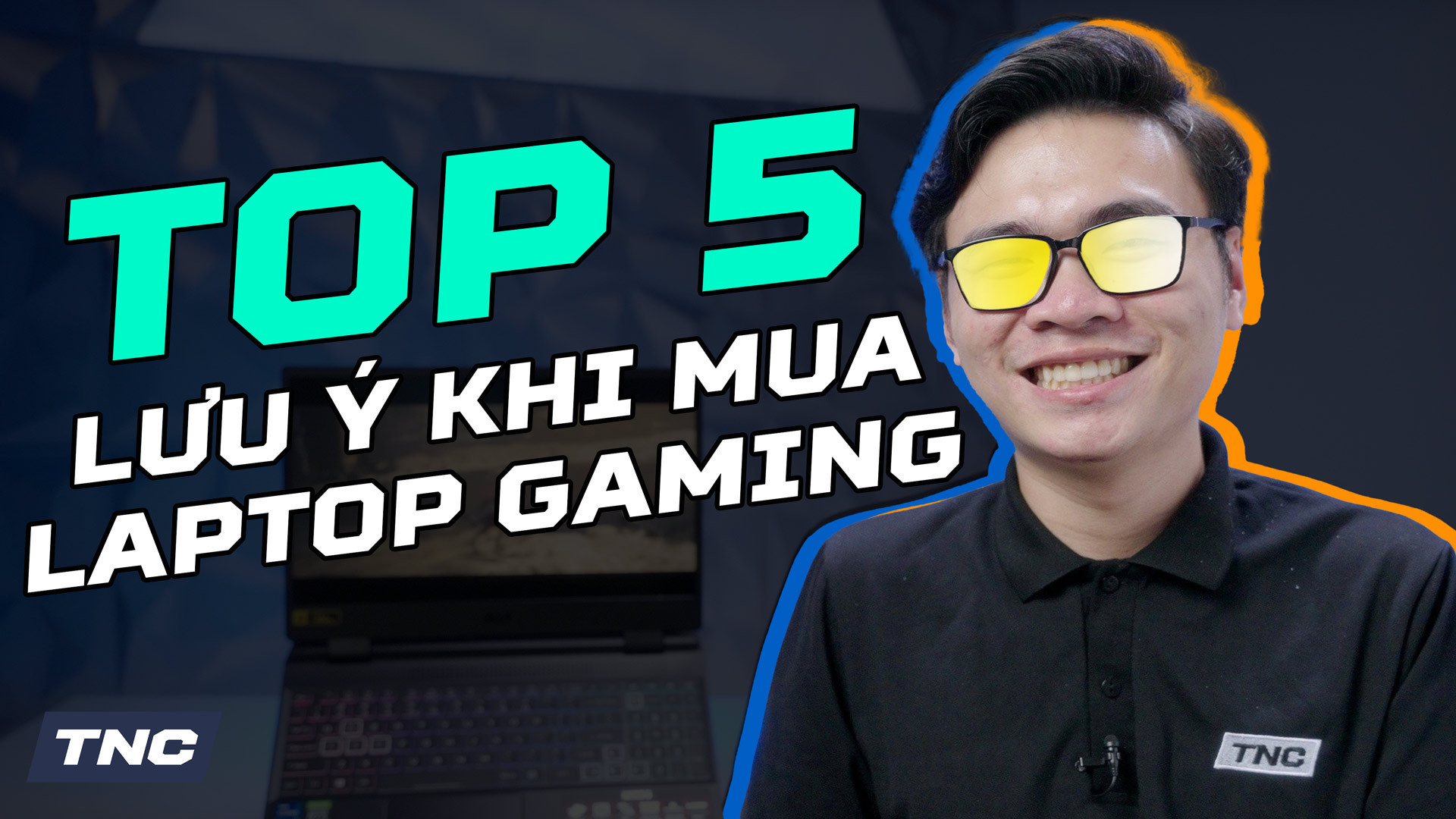 Top 5 lưu ý khi mua Laptop Gaming