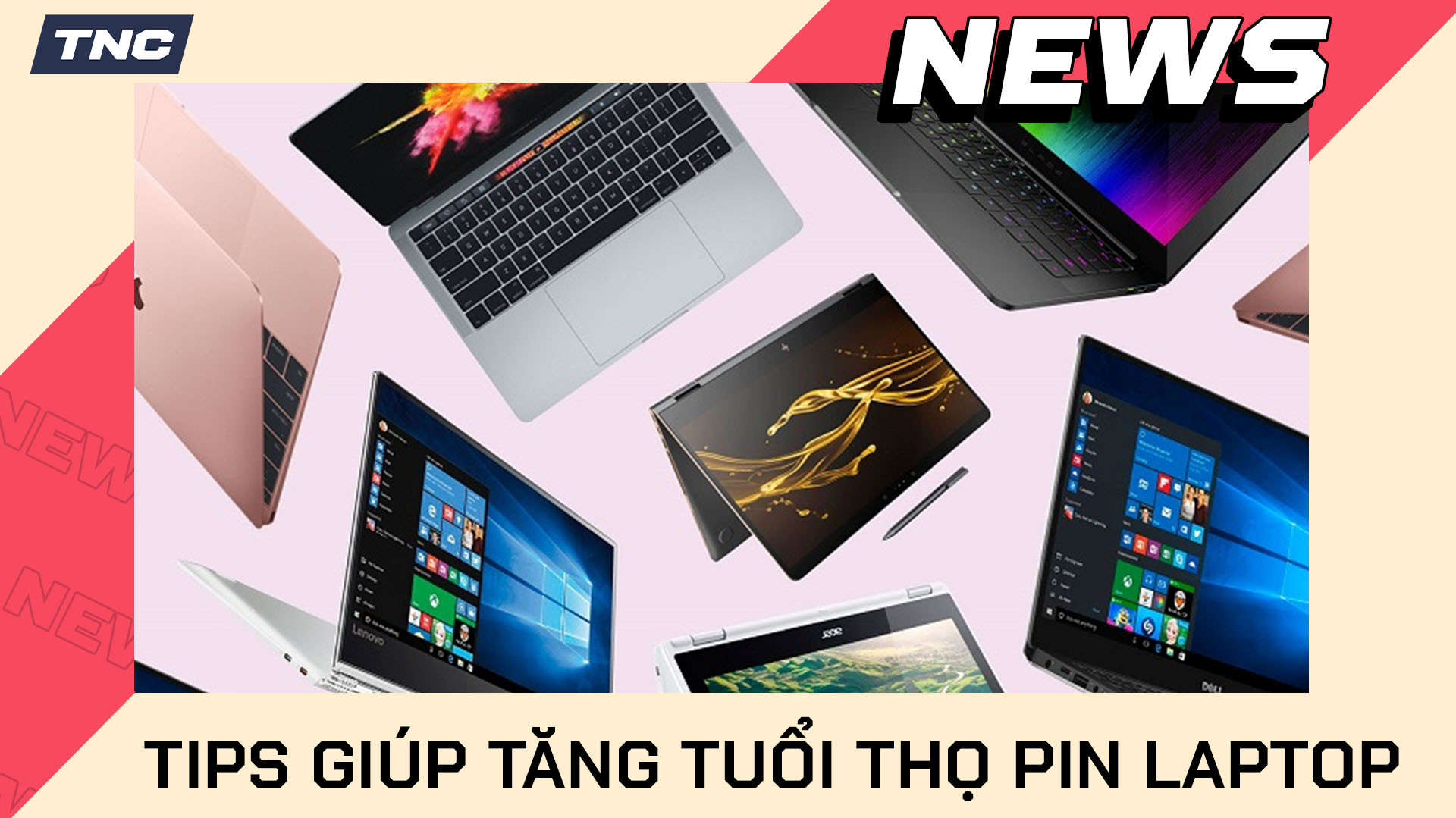 Tips Hay Giúp Bạn Tăng Tuổi Thọ Pin Của Laptop