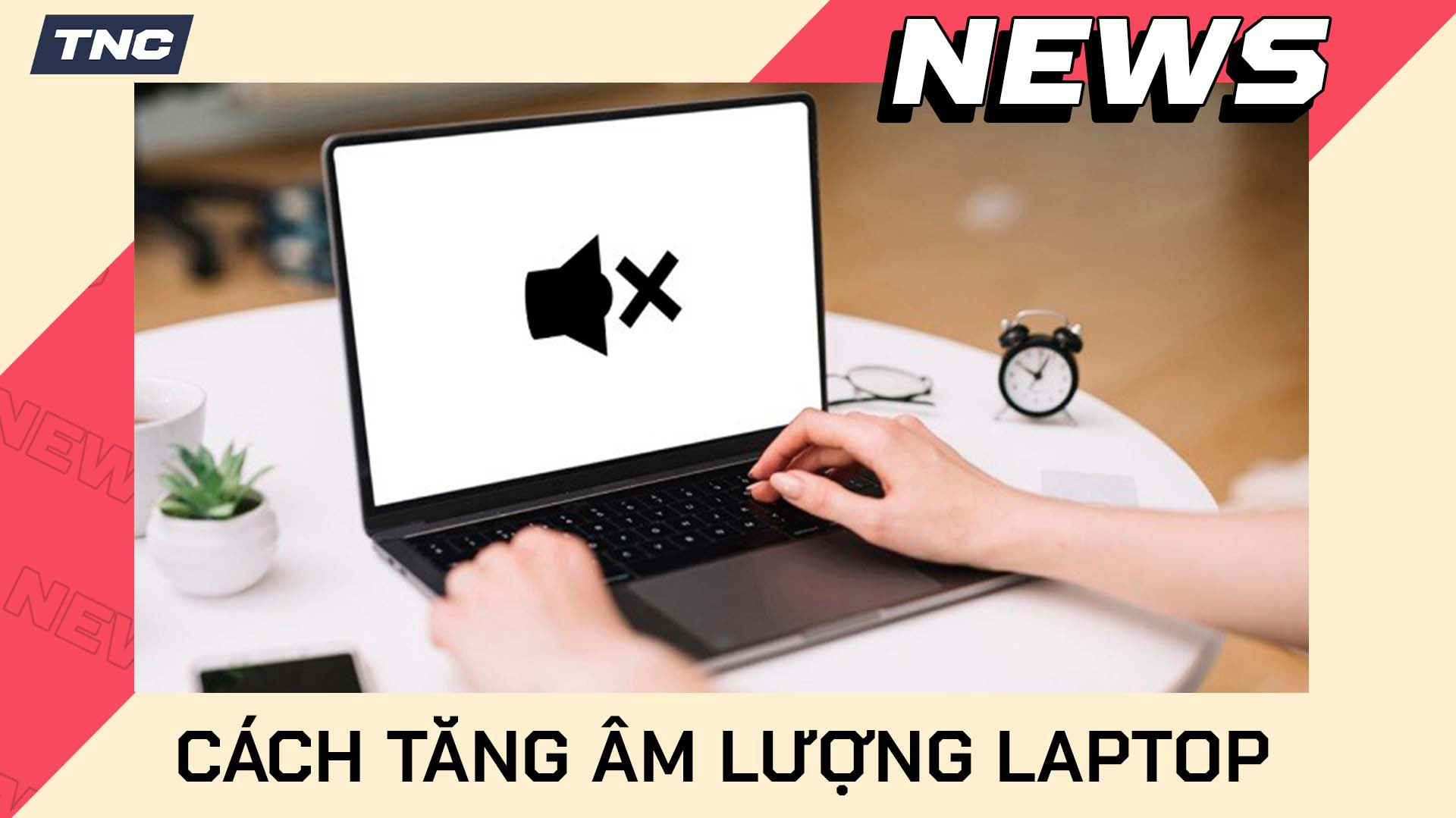 Cách Tăng Âm Lượng Loa Laptop, Máy Tính Nhanh Chóng, Dễ Thực Hiện