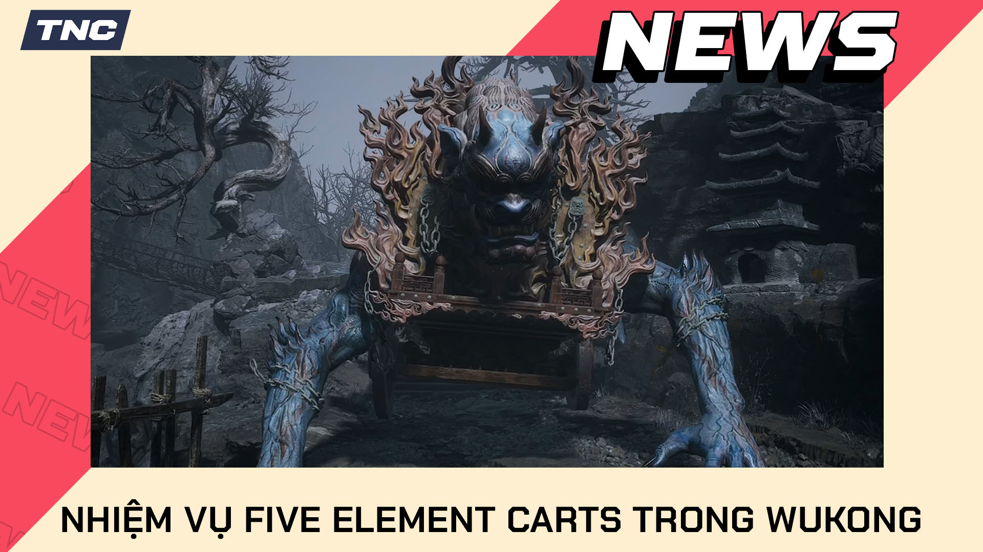 Black Myth Wukong: Hướng Dẫn Hoàn Thành Nhiệm Vụ Five Element Carts