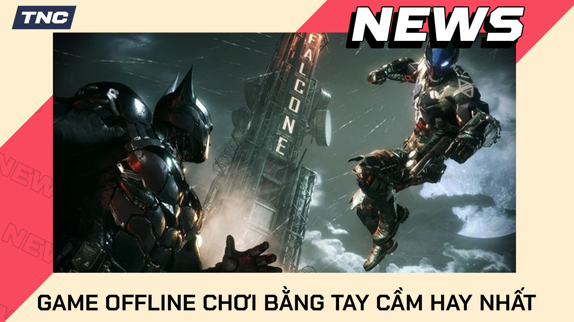 Các Game Offline Chơi Bằng Tay Cầm Đáng Thử Nhất