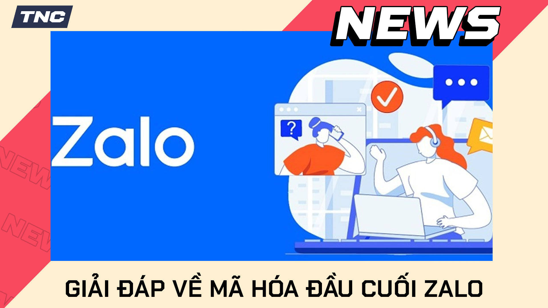 Mã Hoá Đầu Cuối Zalo Là Gì? Cách Bật/Tắt Mã Hóa Đơn Giản