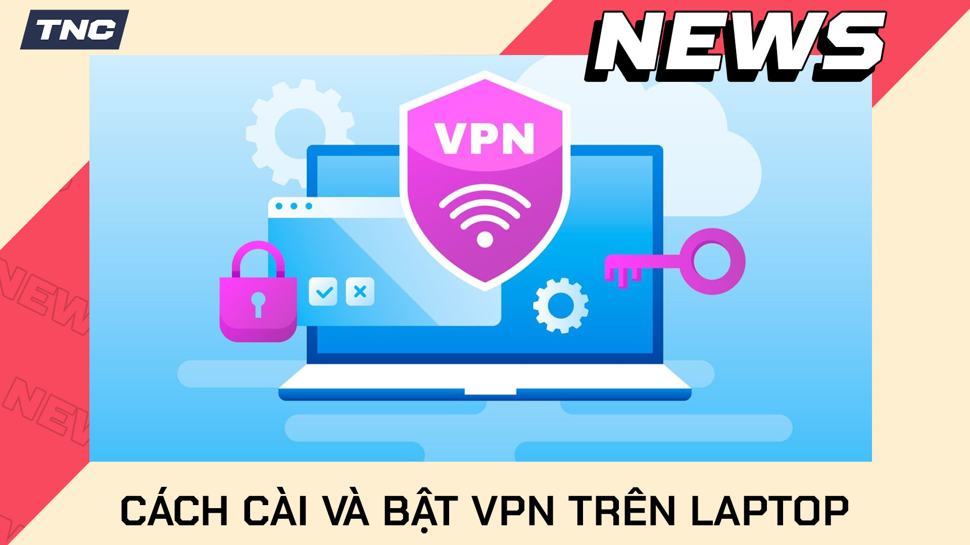 Cách Cài Và Bật VPN Trên Laptop