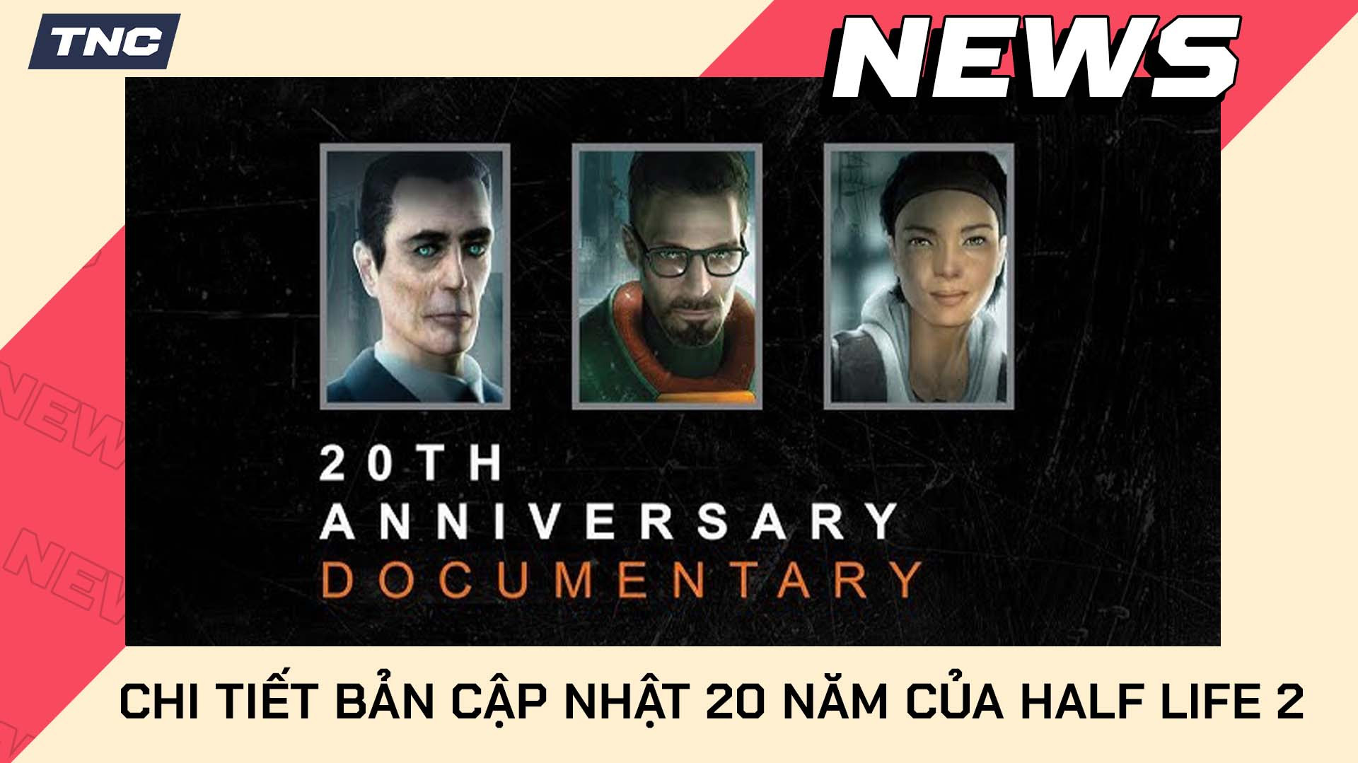 Chi Tiết Bản Cập Nhật Kỷ Niệm 20 Năm Half-Life 2