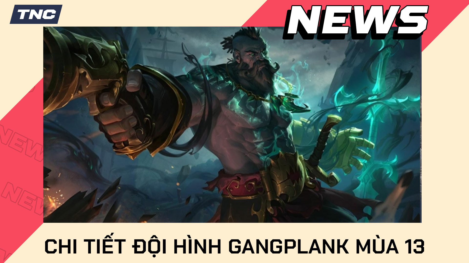 Cách Chơi Chuẩn Đội Hình Gangplank Võ Sĩ Song Hình DTCL Mùa 13