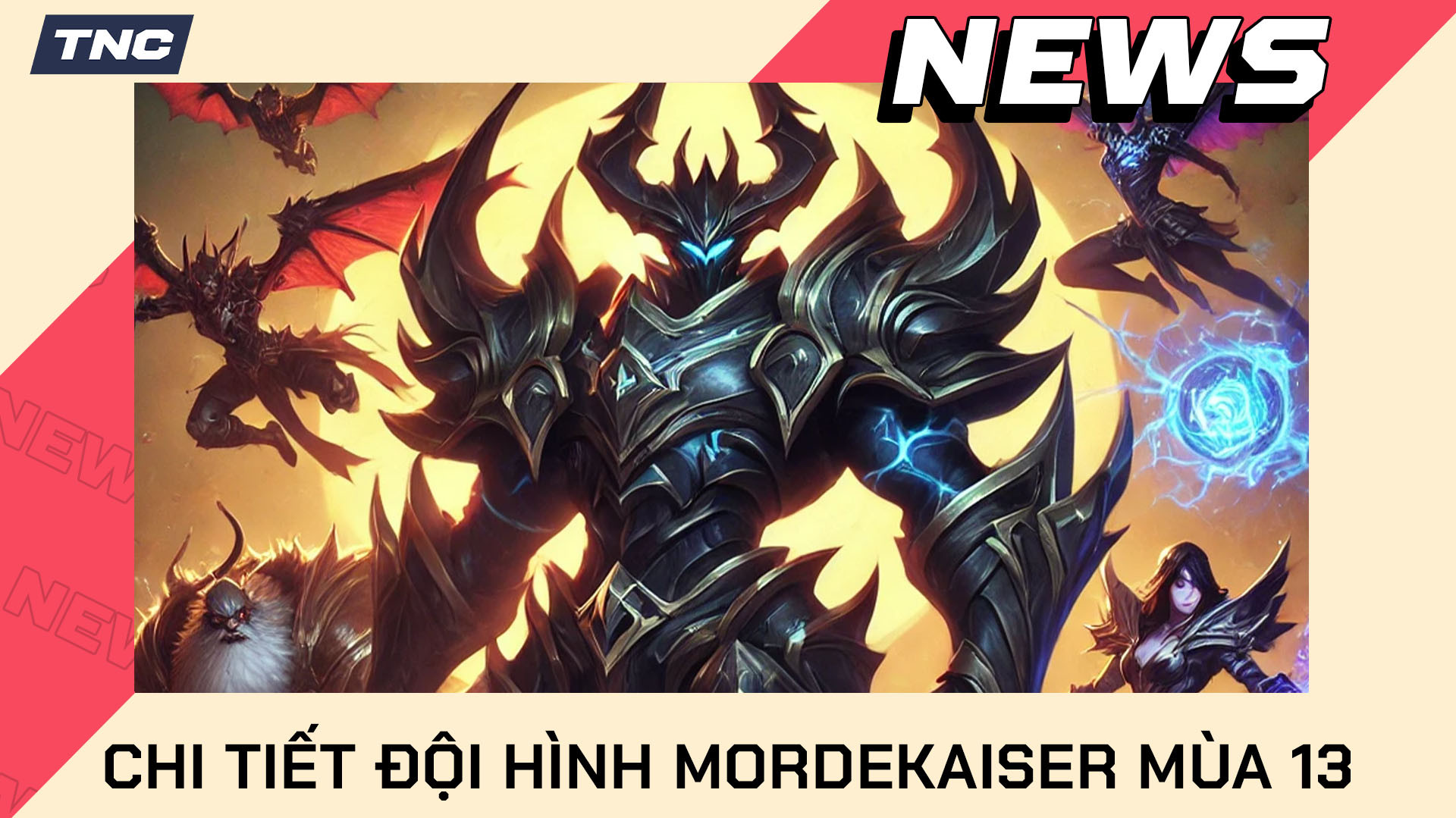 Hướng Dẫn Chơi Đội Hình Mordekaiser TFT DTCL Mùa 13 Mạnh Nhất