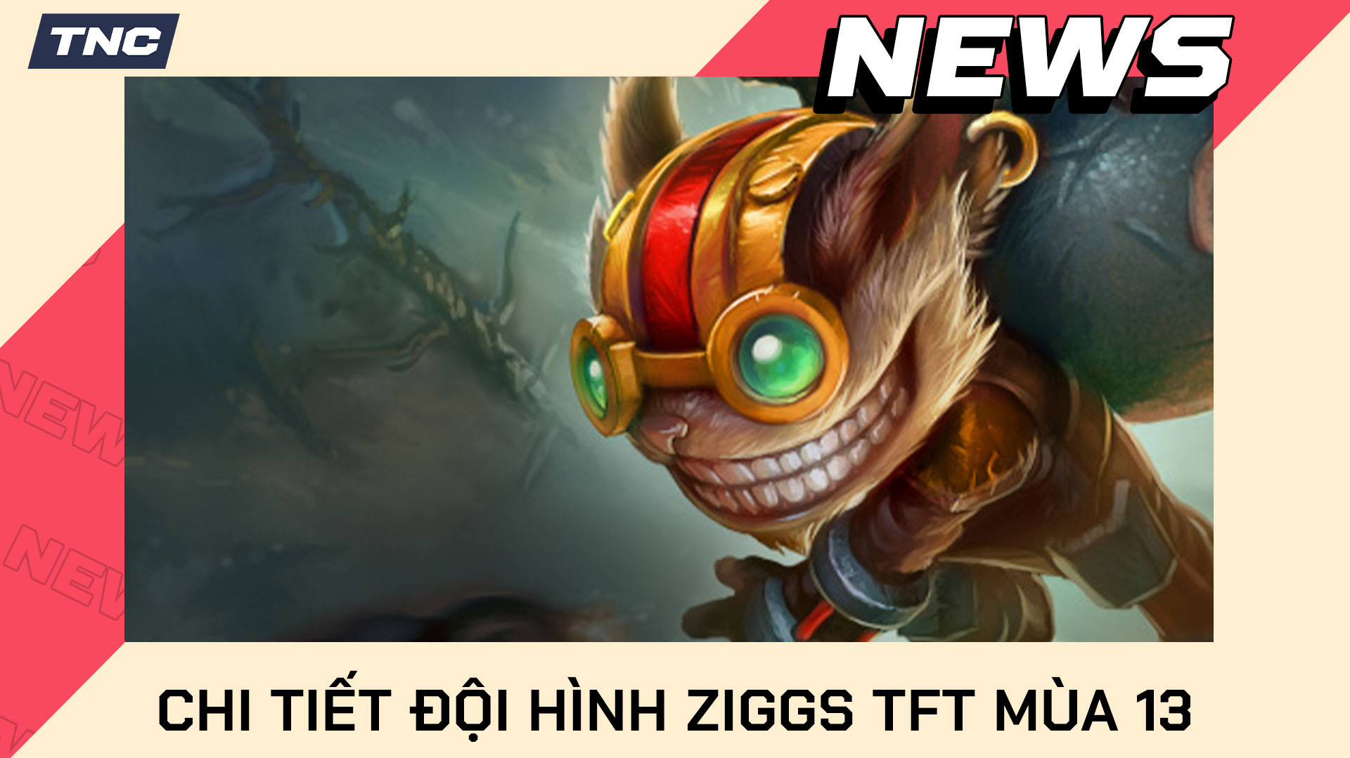 Hướng Dẫn Trang Bị, Chơi Đội Hình Ziggs TFT DTCL Mùa 13