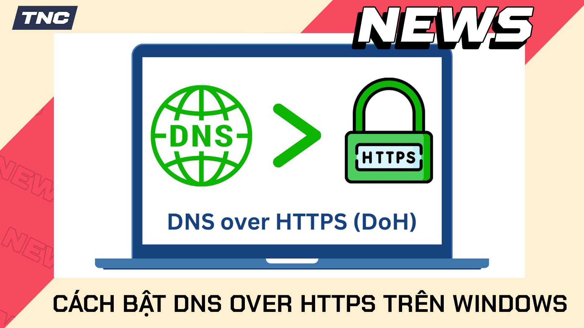 Cách Bật DNS Over HTTPS Trên Windows 10/ 11