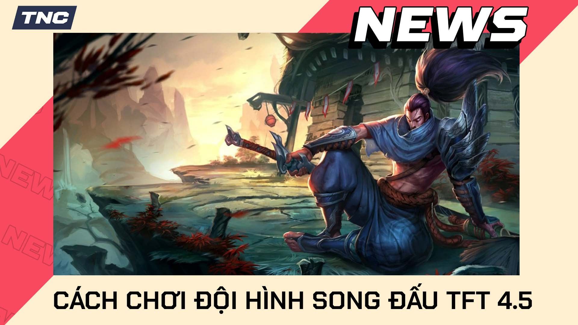 Cách Chơi Đội Hình Song Đấu TFT 4.5 Mạnh Nhất