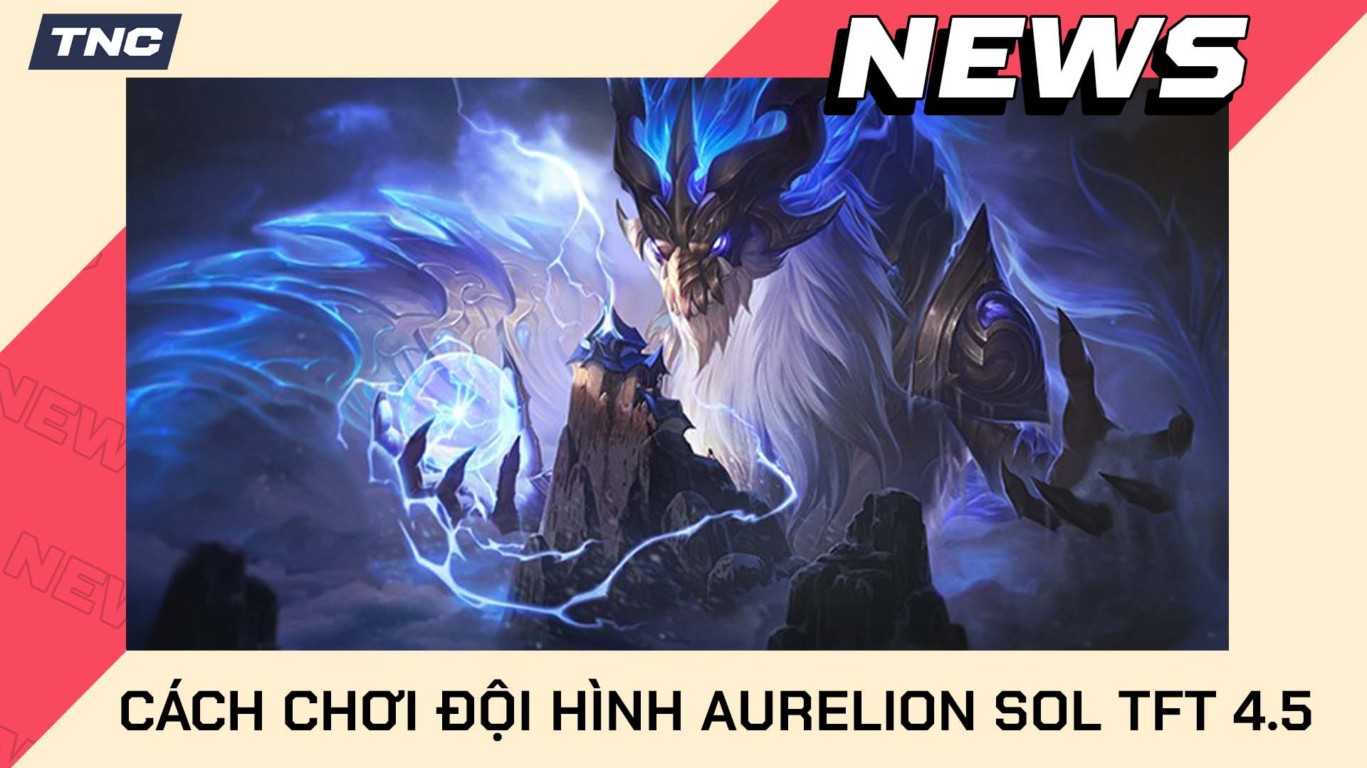 Cách Chơi Đội Hình Aurelion Sol Long Tộc TFT 4.5