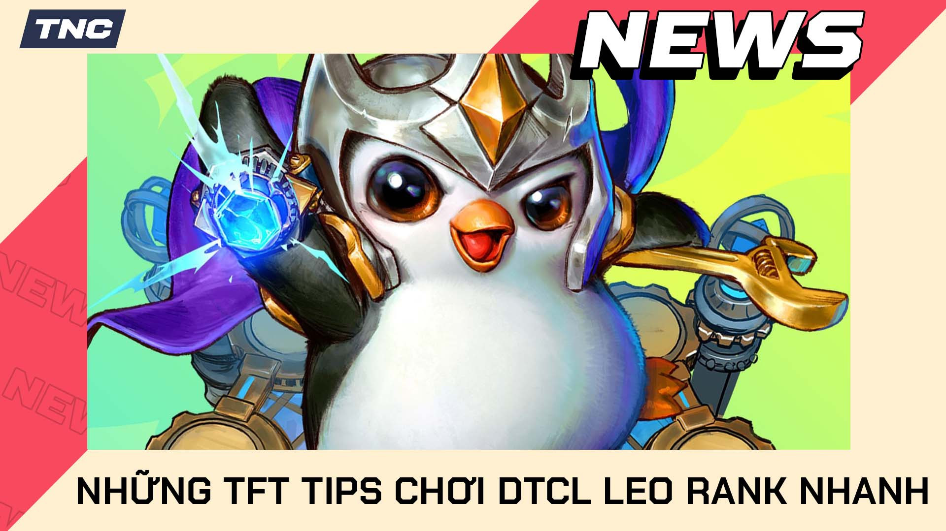 Những TFT Tips Mẹo Chơi DTCL Leo Rank Cao Tất Cả Mùa Meta