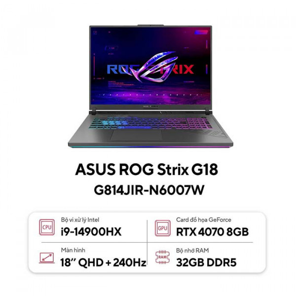 Laptop Asus ROG Strix G814JIR-N6007W Core i9-14900HX/ 32GD5/ 1TB/ RTX 4070 8GB/ 18 inch WQXGA 240Hz/ Win 11/ Xám