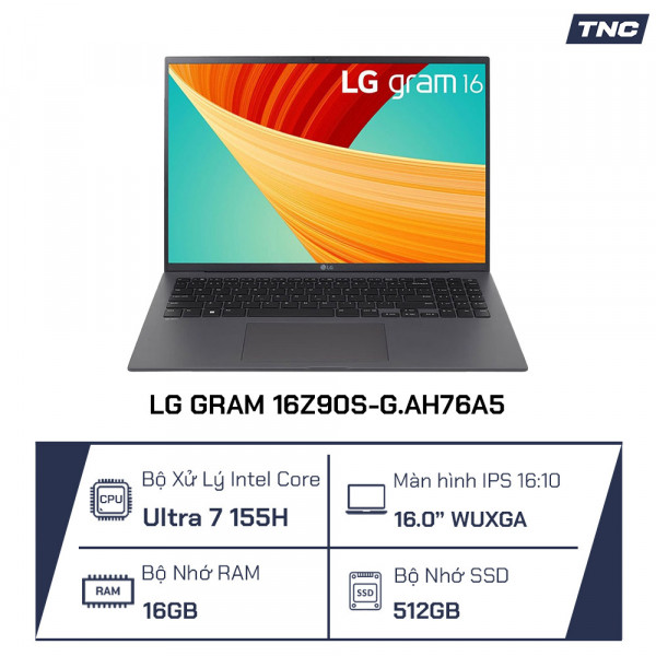 Laptop LG Gram 16Z90S-G.AH76A5 Core Ultra 7 155H/ 16GB/ 512GB/ Win 11 Home Adv/ Grey